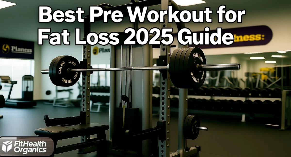 Best Pre Workout for Fat Loss 2025 Guide