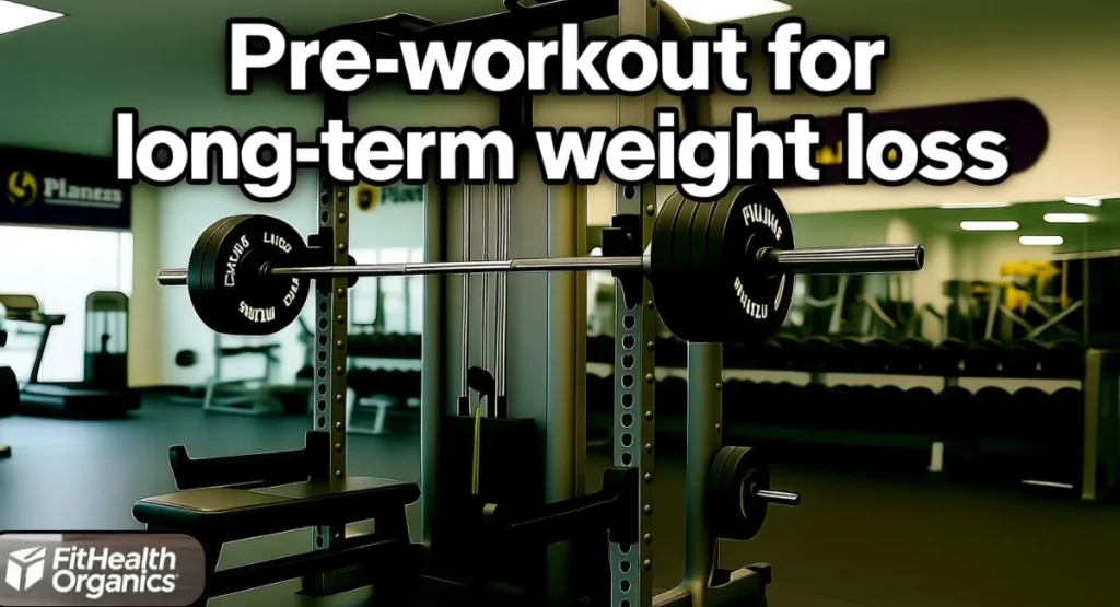 Pre-workout for long-term weight loss