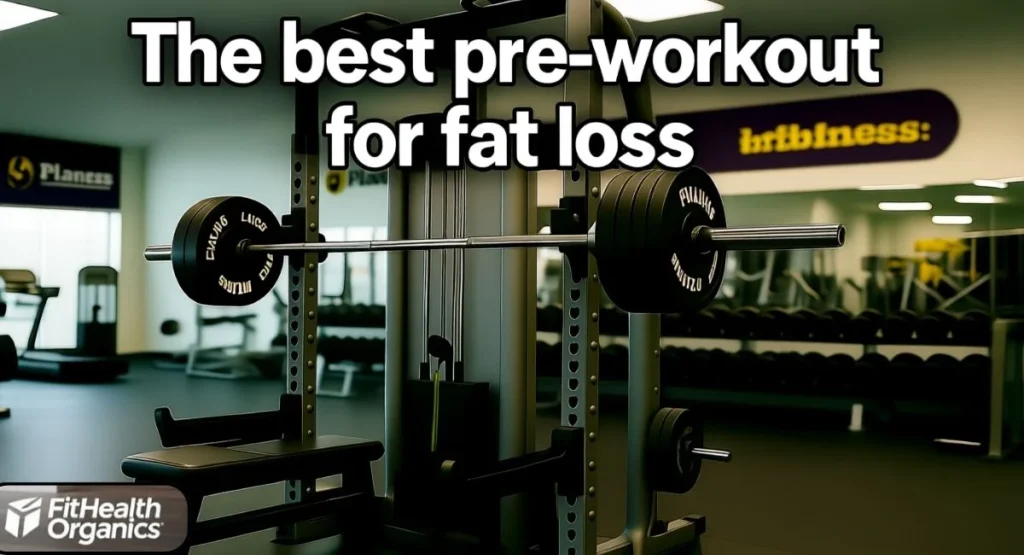 The best pre-workout for fat loss
